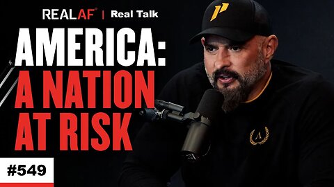 How Our Freedom In America Is In Jeopardy Unless We Take These Actions Now - Ep 549 Real Talk