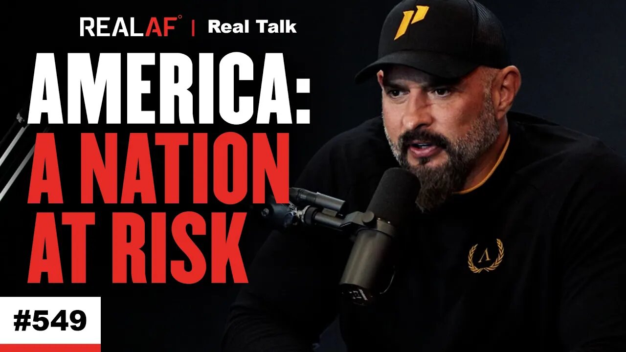 How Our Freedom In America Is In Jeopardy Unless We Take These Actions Now - Ep 549 Real Talk