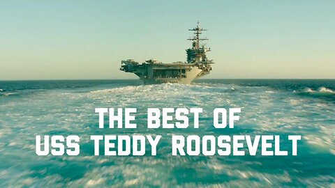 The Best of the USS Theodore Roosevelt (CVN-71)