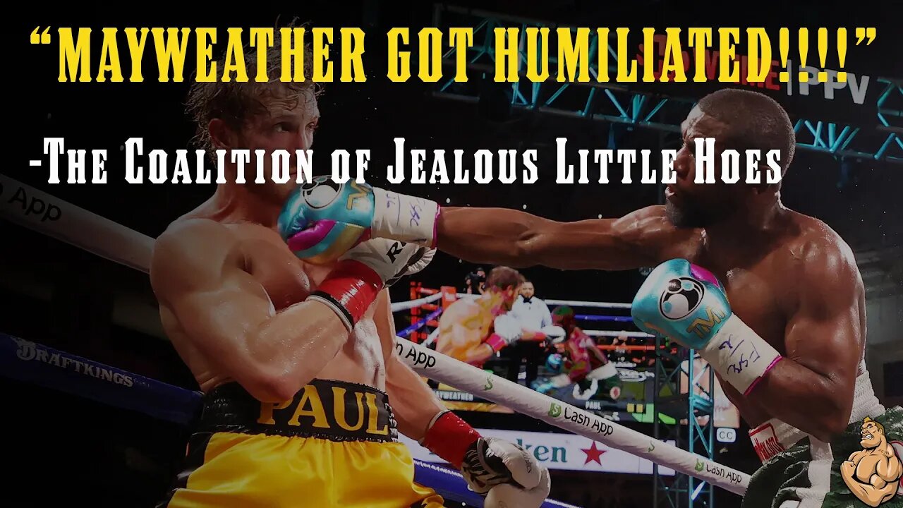 "Mayweather Got HUMILIATED!!" -The Coalition of Jealous Little Hoes