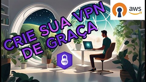 Como Criar sua Própria VPN Grátis no AWS com OpenVPN #DIYVPN #vpngratis #freevpn