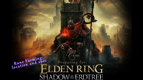 Shadow of the Erdtree prep: Rune farming location and spec