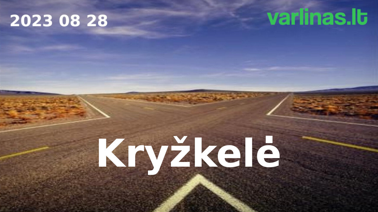 Varlinas gyvai - 2023 09 28 - Kryžkelė