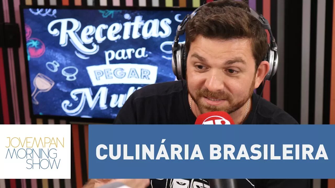 Guga: "O Brasil é um dos poucos países que pode falar que sabe onde começou sua culinária"