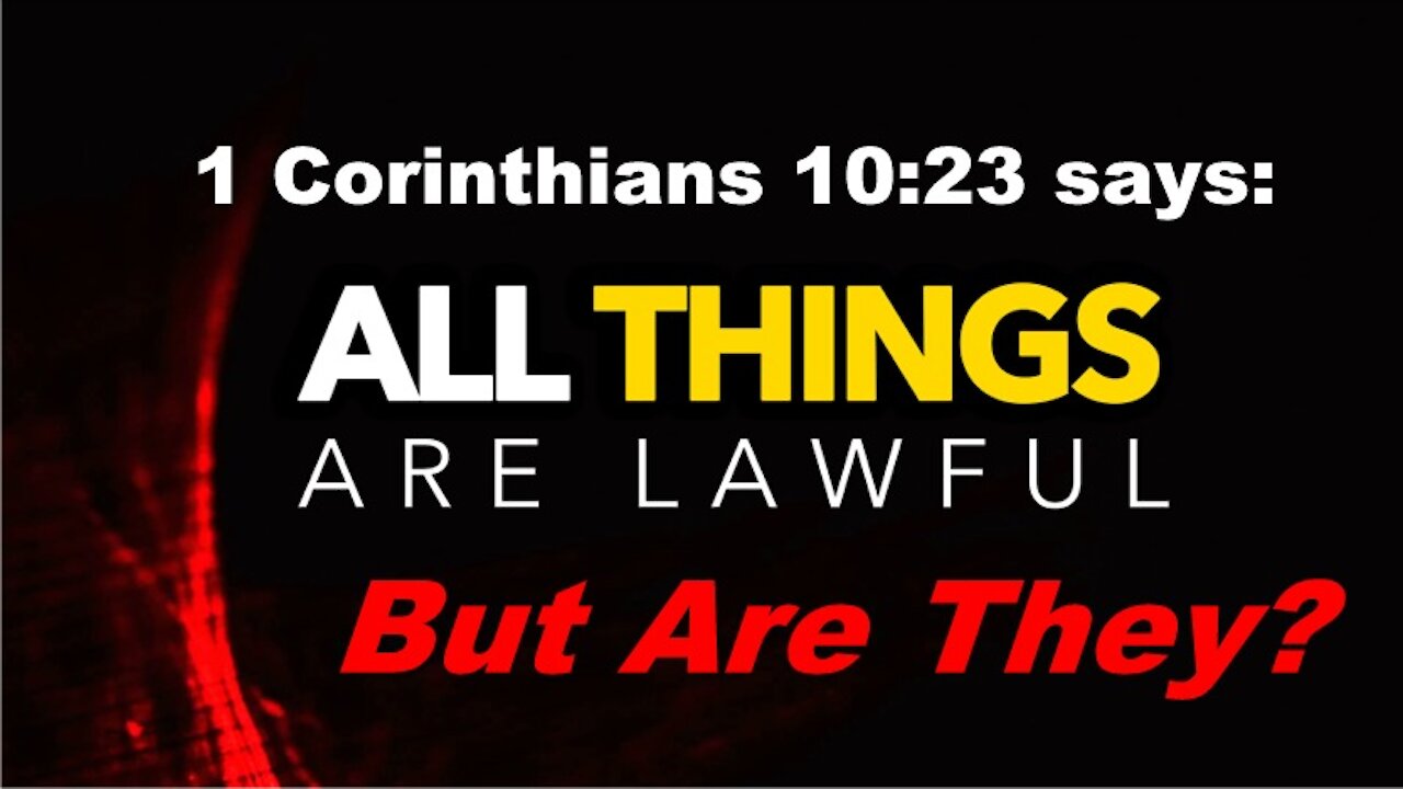 All Things Are Lawful - But Are They Really?