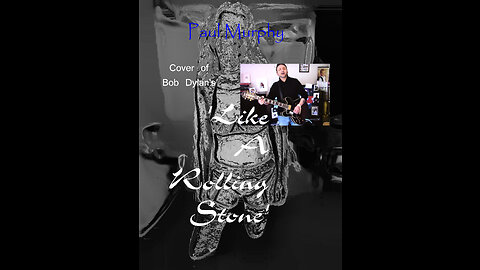 Paul Murphy - cover version of Bob Dylan masterpiece 'Like A Rolling Stone'