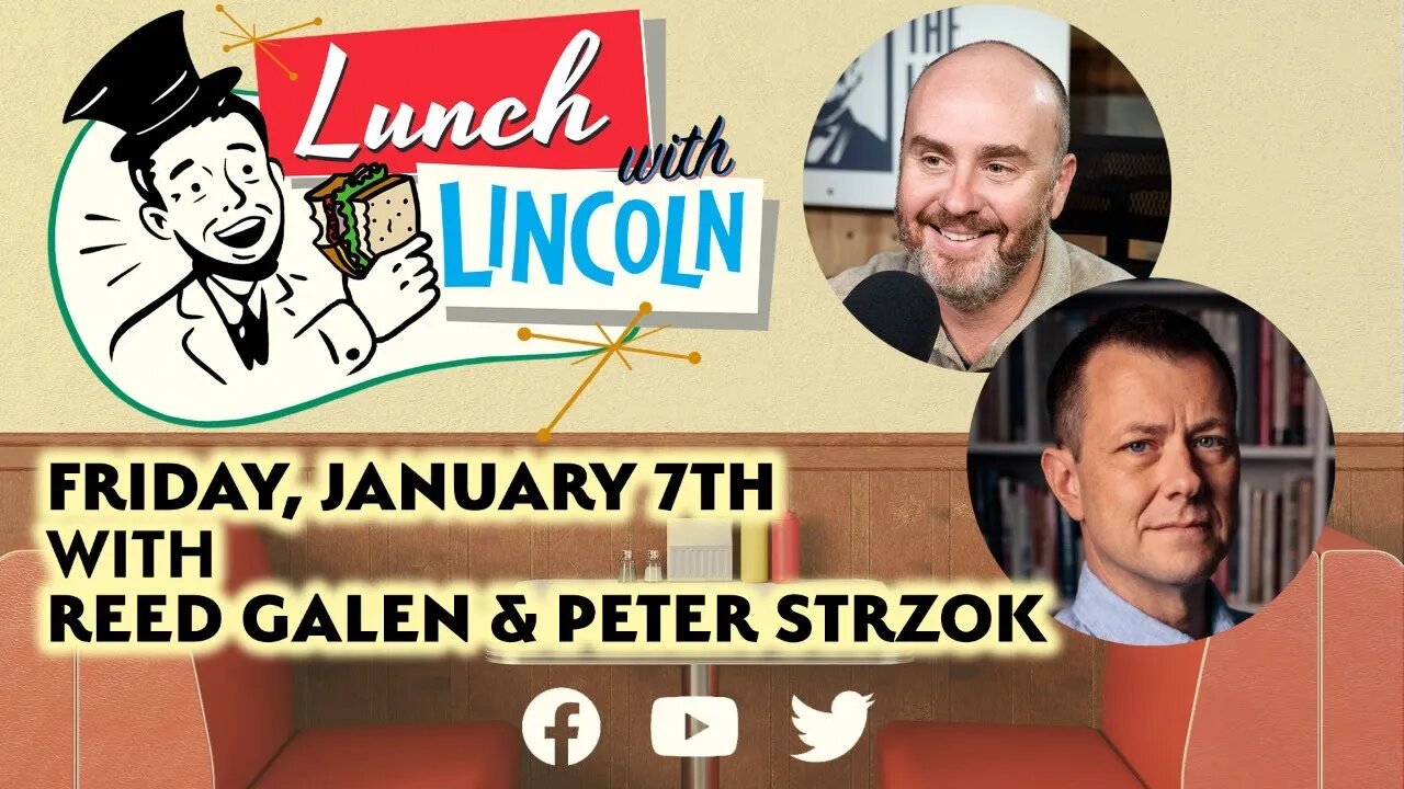 LPTV: Lunch with Lincoln January 7, 2022 | Guest: Peter Strzok
