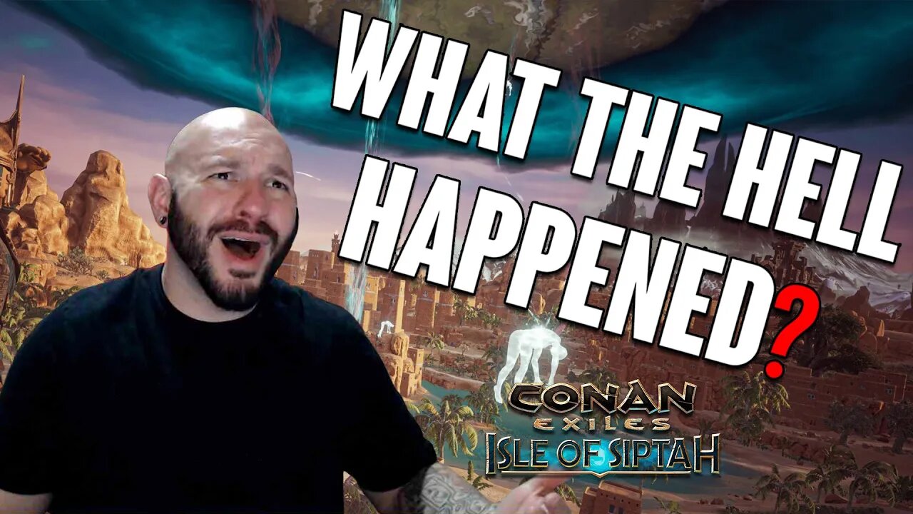 What The Hell Happened? Conan Exiles Sorcery Update & RANT Incoming!