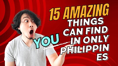 15 Amazing things you only Find in the Philippines #philippines