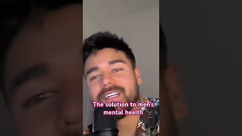 The solution to men’s mental health #podcast #mentalhealth #depression #anxiety #selfimprovement