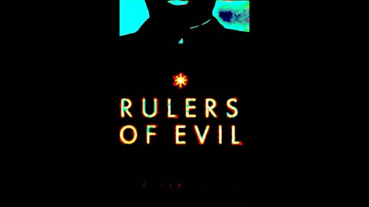 The Jesuit Vatican Shadow Empire 68 - "Rulers Of Evil" Book Reading, Part 7, Chs 20 & 21