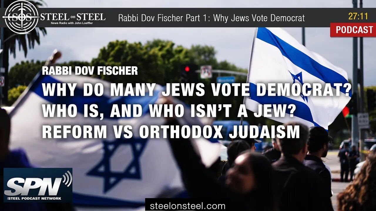 Steel on Steel | Rabbi Dov Fischer Part 1: Why Jews Vote Democrat