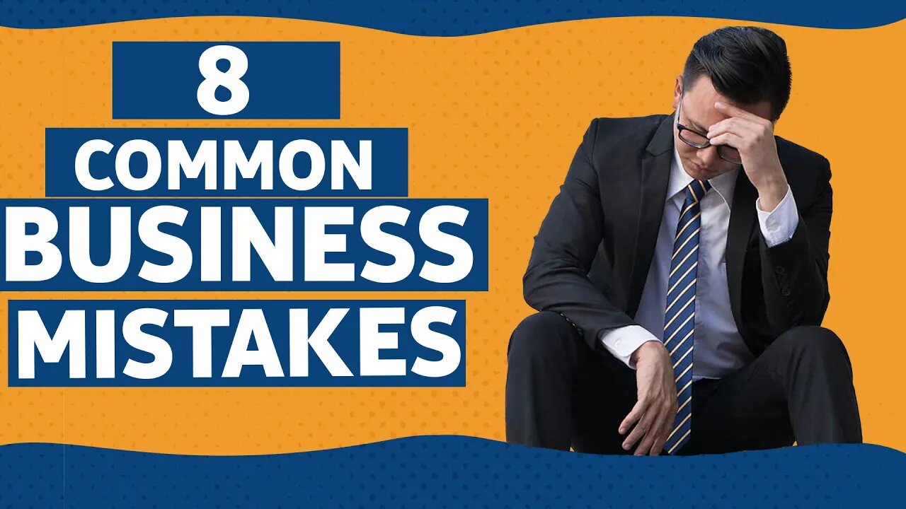 8 COMMON BUSINESS MISTAKE