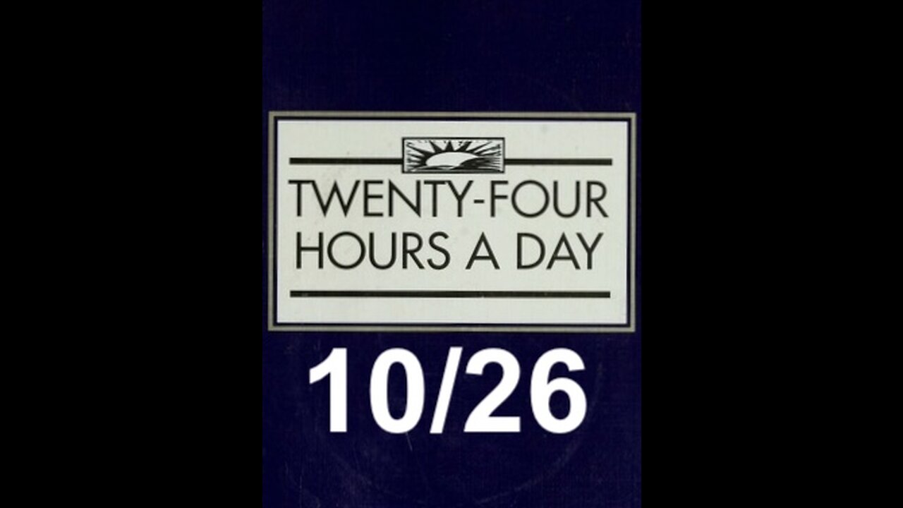 Twenty-Four Hours A Day Book Daily Reading – October 26 - A.A. - Serenity Prayer & Meditation