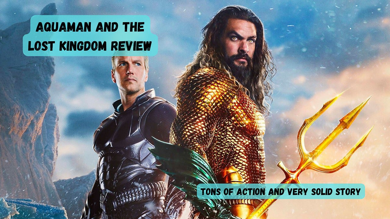 Aquaman and The Lost Kingdom Review