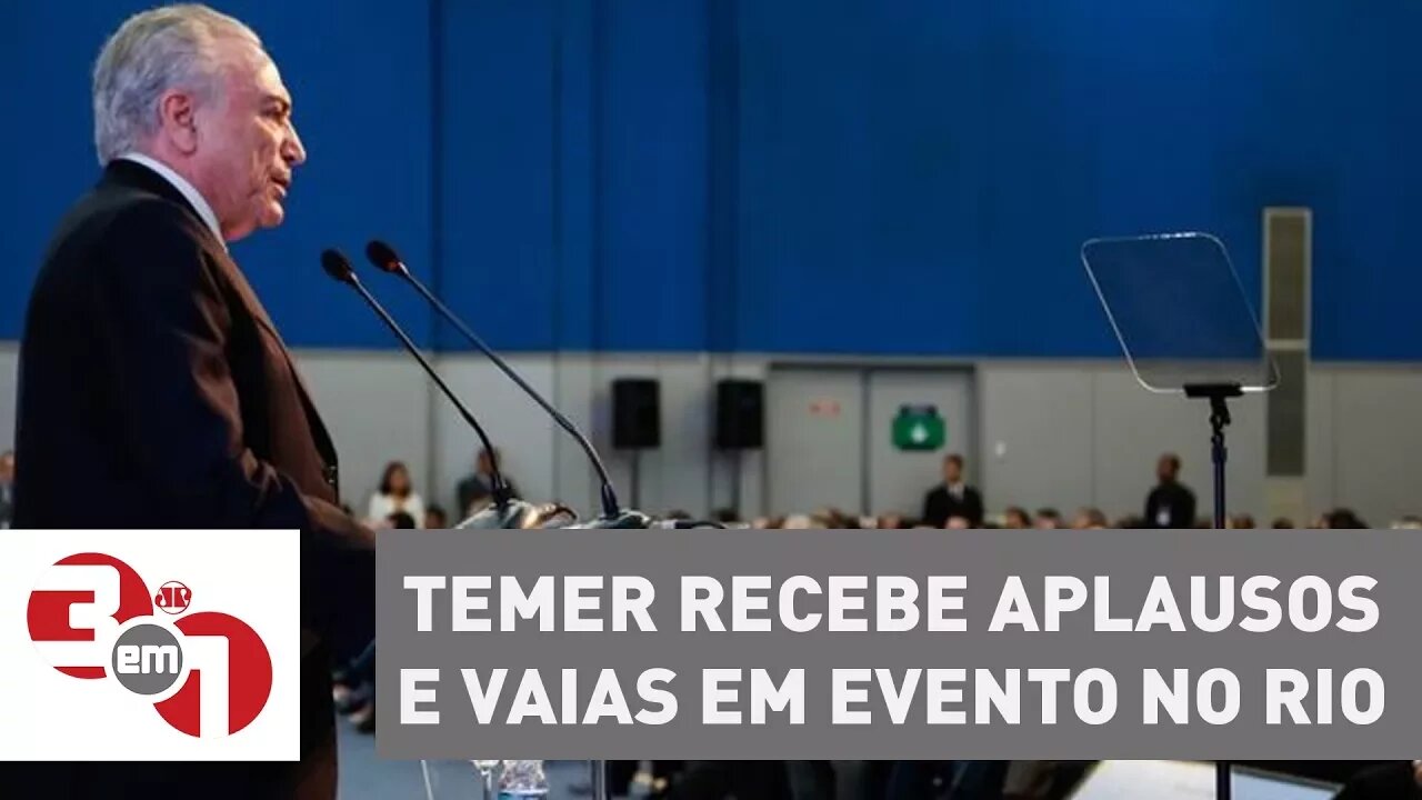 Michel Temer recebe aplausos e vaias em evento no Rio de Janeiro