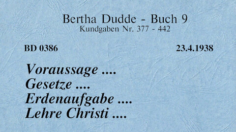 BD 0386 - VORAUSSAGE .... GESETZE .... ERDENAUFGABE .... LEHRE CHRISTI ....