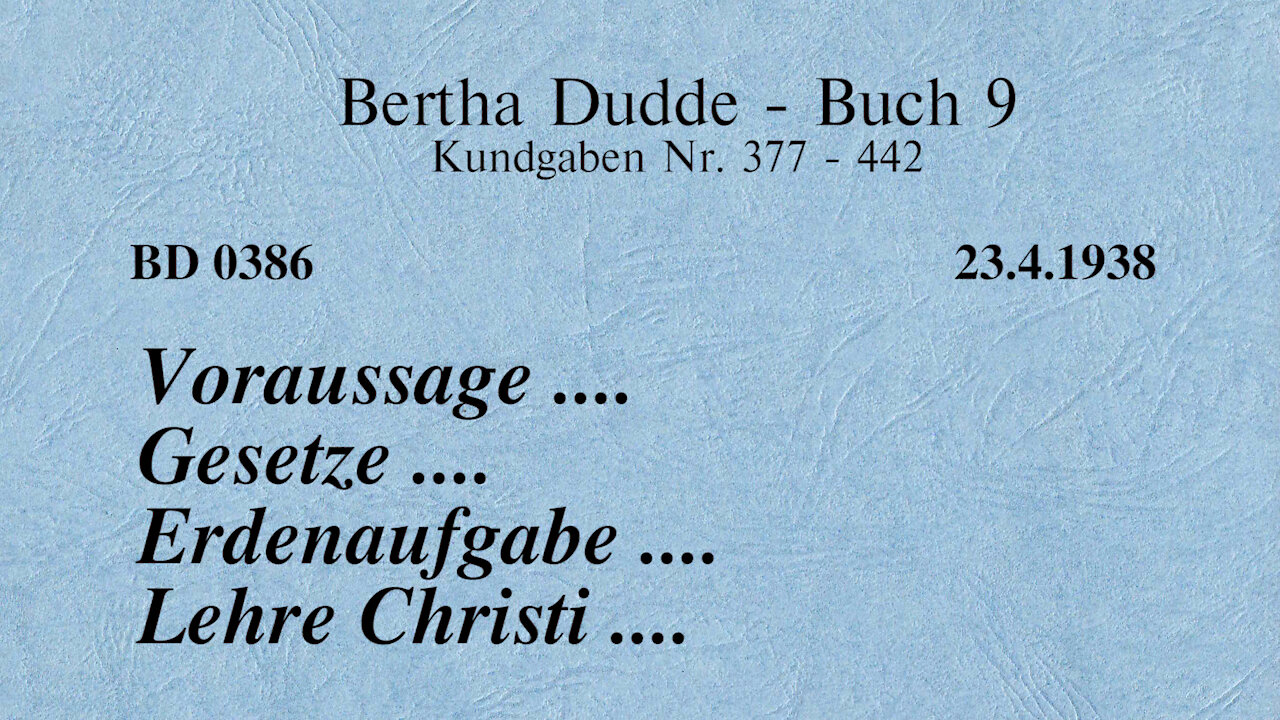 BD 0386 - VORAUSSAGE .... GESETZE .... ERDENAUFGABE .... LEHRE CHRISTI ....