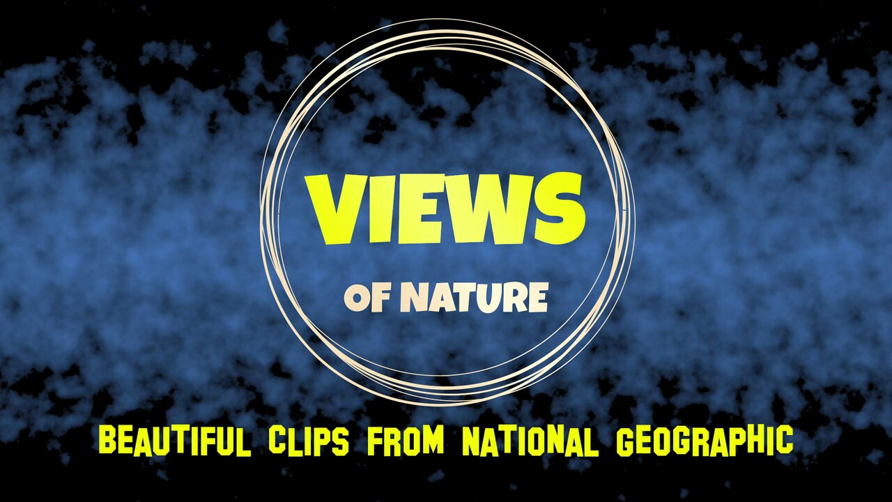 Views of Nature from National Geographic