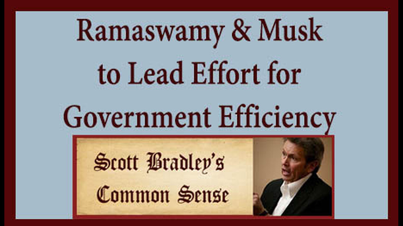 Ramaswamy & Musk to Lead Effort for Government Efficiency