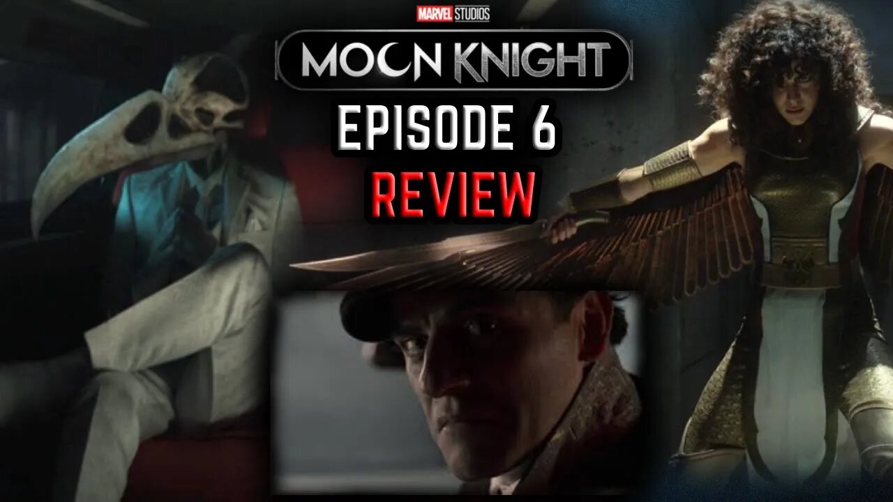 Moon Knight - Episode 6 Review | Gods and Monsters