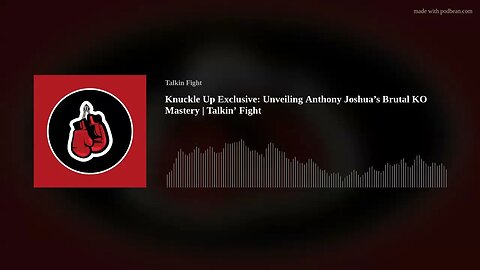 Knuckle Up Exclusive: Unveiling Anthony Joshua’s Brutal KO Mastery | Talkin’ Fight