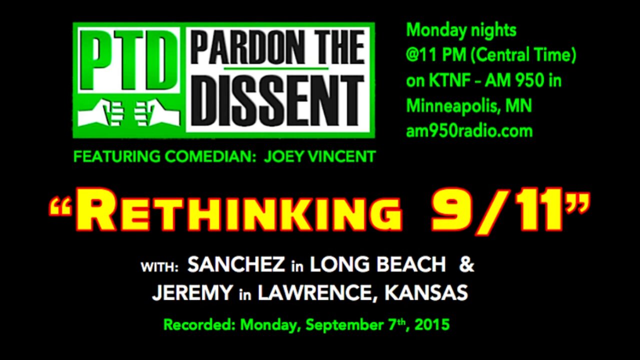 PARDON THE DISSENT - RE-THINKING 9/11 (PART 1) w/SANCHEZ MONTEBELLO & JEREMY in KANSAS (9/07/2015)