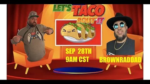 LETS TACO BOUT IT EP 4 WITH YOUR UNCLE MANNY