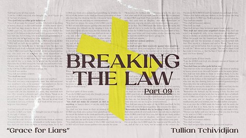 Grace for Liars | Tullian Tchividjian | "Breaking the Law", Part 09