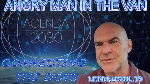 AGENDA 2030; CONNECTING THE DOTS WITH LEE DAWSON