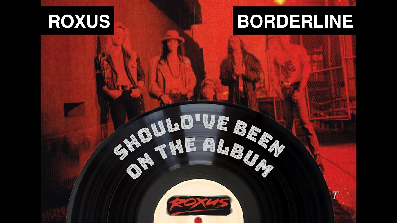 Episode 17: Borderline b/w Where Are You Now - Roxus - B-Side and Rare Track