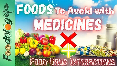 Foods to Avoid with Medicines | Food-Drug Interactions | Foodology by Dr.