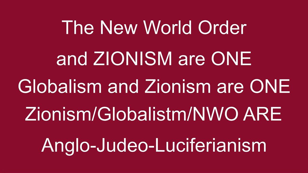 NWO=Globalist=Zionist=Anglo Judeo Luciferian.