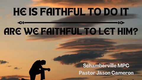 He is Faithful - Are We?