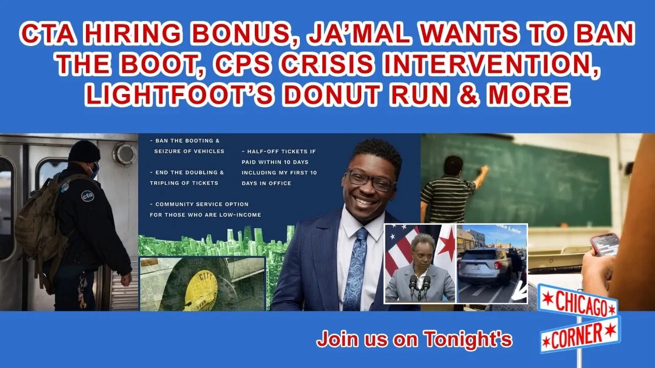CTA Hiring Bonus, Ja'Mal Green Says Ban The Boot, CPS Crisis Intervention, Lori's Donut Run & More