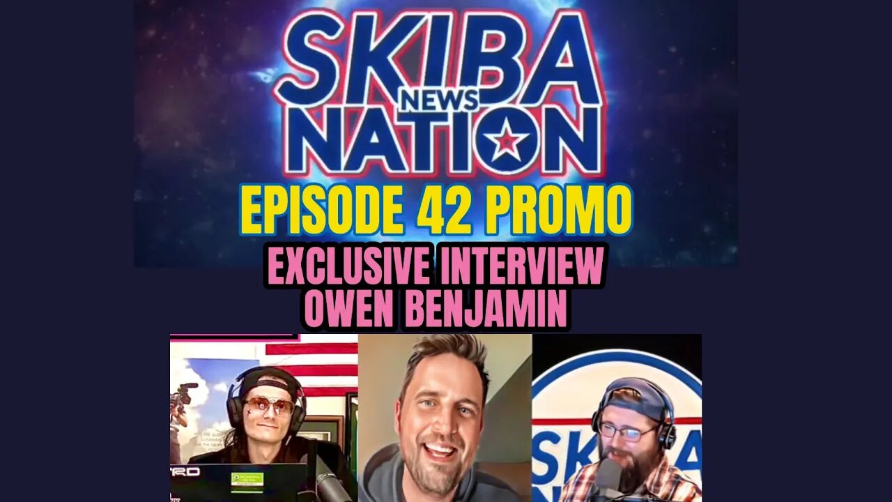 Skiba News Nation - Episode 42 PROMO SPECIAL GUEST OWEN BENJAMIN!