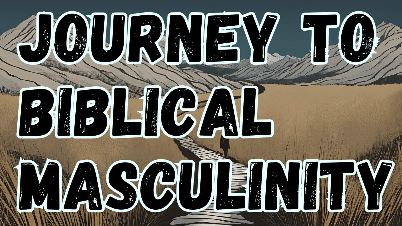 Jake Hamilton- The Road to Biblical Masculinity