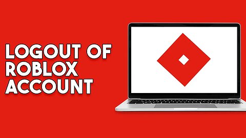 How To Log Out Of Roblox Account On Laptop