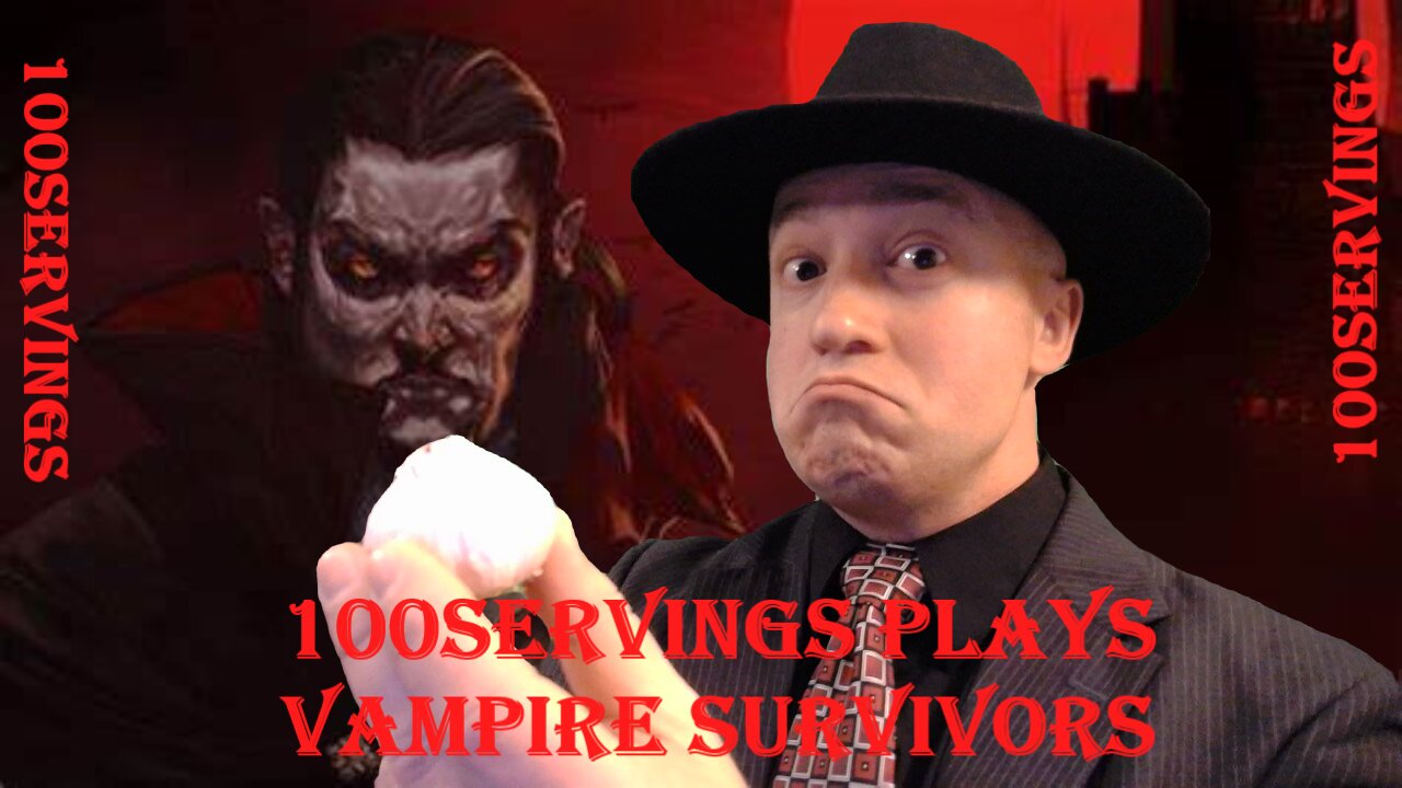 100Servings Plays VAMPIRE SURVIVORS!