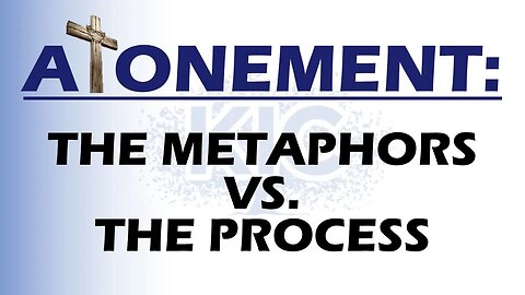 Atonement: The Metaphors vs. The Process