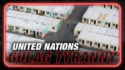 UN Concentration Camps Confirmed Worldwide