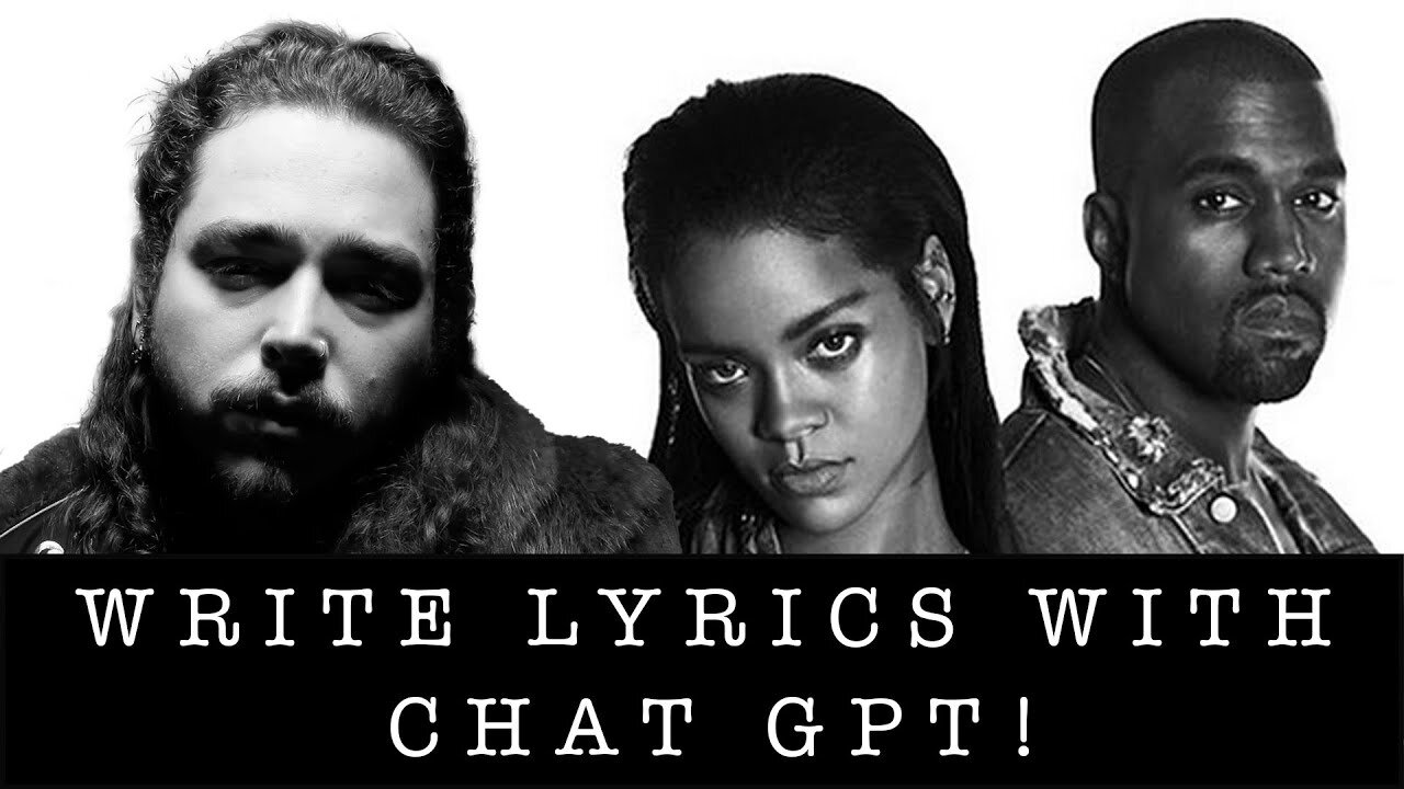 How To Write Song Lyrics with Chat GPT - A.I Examples for Kanye West, Rihanna, and Post Malone