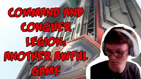 Command and Conquer Legion Reaction: This is Awful