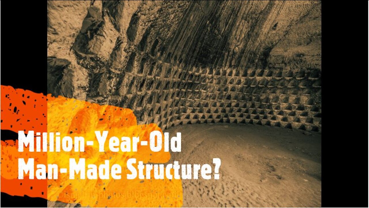 Million-Year-Old Man-Made Structure?