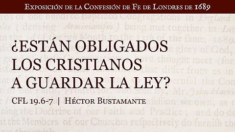 ¿Están obligados los cristianos a guardar la ley? - Héctor Bustamante