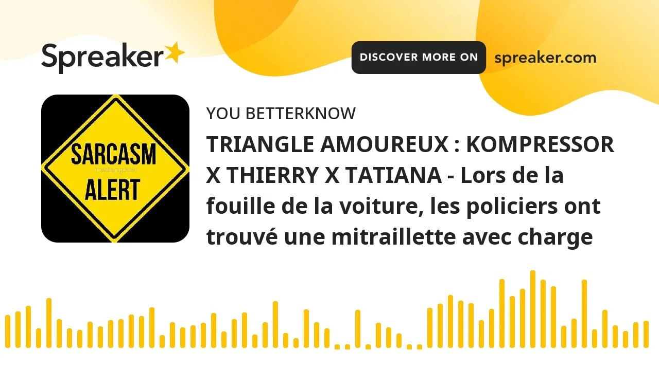 TRIANGLE AMOUREUX : KOMPRESSOR X THIERRY X TATIANA - Lors de la fouille de la voiture, les policiers