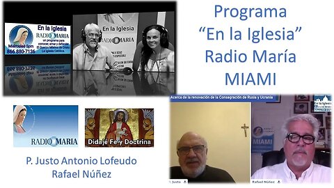 Radio María. En la Iglesia. Acerca de la renovación de la Consagración. P. Justo Antonio Lofeudo.