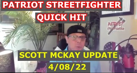 SCOTT MCKAY UPDATE 4/08/22 - PATRIOT STREETFIGHTER QUICK HIT