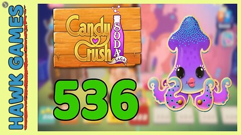 Candy Crush Soda Saga Level 536 (Bubble mode) - 3 Stars Walkthrough, No Boosters