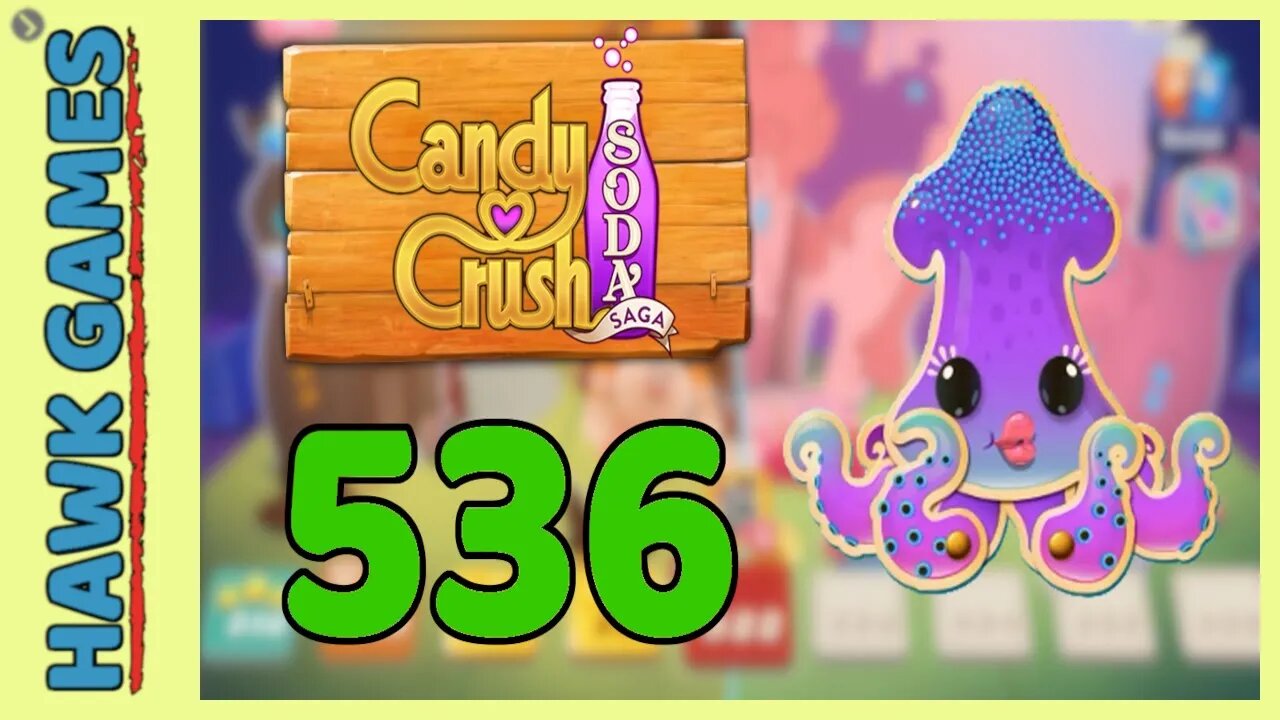 Candy Crush Soda Saga Level 536 (Bubble mode) - 3 Stars Walkthrough, No Boosters